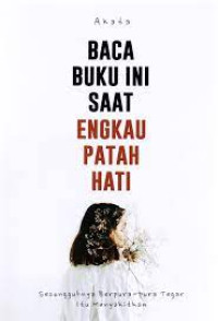 Image of Baca buku ini saat engkau patah hati