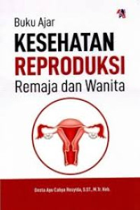 Image of Buku Ajar Kesehatan Reproduksi remaja dan Wanita