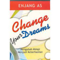 Image of Change Your Dreams!!! (nengubah mimpi jadi keberhasilan)