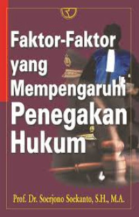 Image of Faktor-Fktor yang Mempengaruhin Penegakan Hukum
