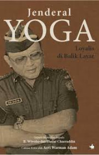 Image of Jenderal Yoga Loyalitas di Balik Layar