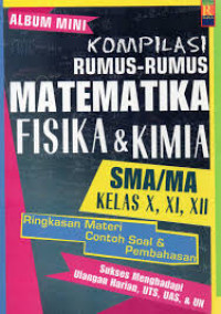 Image of Kompilasi rumus-rumus Matematika, fisika & kimia SMA/MA