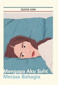 Image of Mengapa Aku Sulit Merasa Bahagia