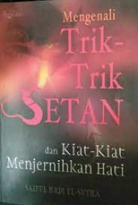 Image of Mengenali TrikTrik Setan dan kiatkiat menjernihkan hati