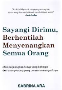 Image of Sayangi Dirimu, Berhentilah Menyenangkan Semua Orang