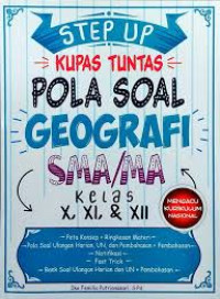 Image of Step Up Kupas Tuntas Pola Soal GEOGRAFI SMA/MA